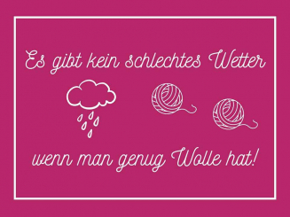 Postkarte Es gibt kein schleichtes Wetter wenn man genug Wolle hat! 