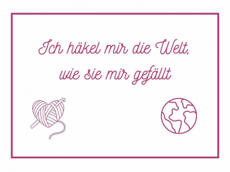 Postkarte Ich häkle mir die Welt, wie sie mir gefällt weiss 