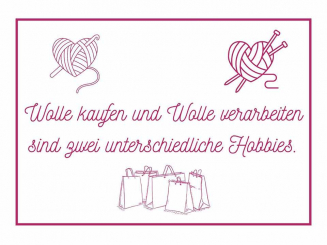 Postkarte Wolle kaufen und Wolle ver arbeiten sind zwei unterschiedliche 